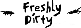 Freshly Dirty